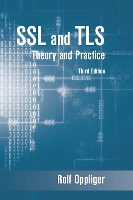 SSL and TLS: Theory and Practice, Third Edition