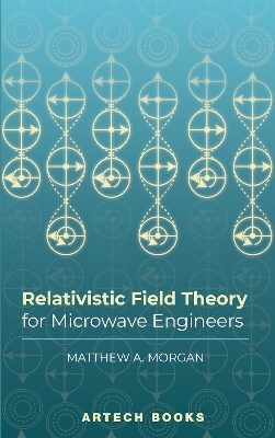 Relativistic Field Theory for Microwave Engineers 