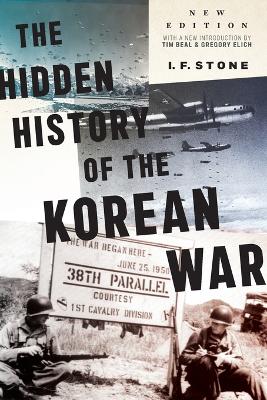 Hidden History of the Korean War: New Edition