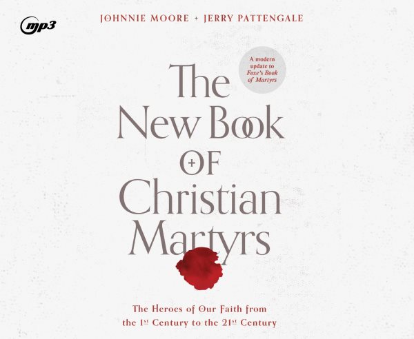 New Book of Christian Martyrs: The Heroes of Our Faith from the 1st Century to the 21st Century