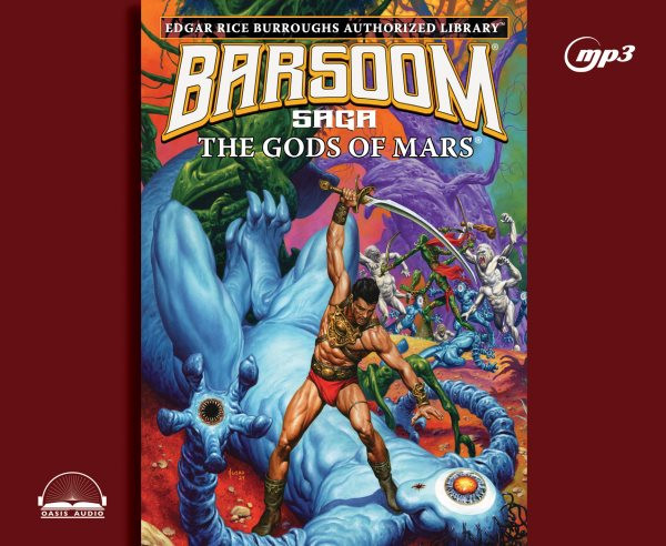 Gods of Mars: Edgar Rice Burroughs Authorized Library / Barsoom Saga 2 Volume 2 Unabridged edition