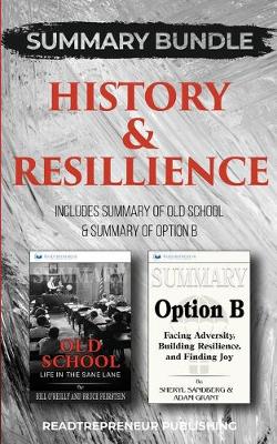Summary Bundle: History & Resillience - Readtrepreneur Publishing: Includes Summary of Old  School & Summary of Option B