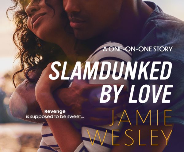 Slamdunked by Love Unabridged edition