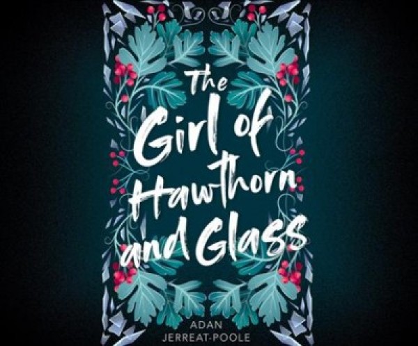 Girl of Hawthorn and Glass Unabridged edition