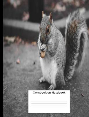 Composition Notebook: Cute Squirrel Wide Ruled Notebook Gift For Men Women Students