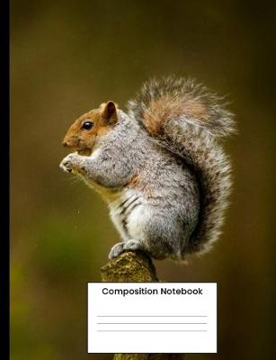 Composition Notebook: Cute Squirrel College Ruled Notebook Writing Gift For Men Women Students