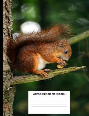 Composition Notebook: Cute Squirrel College Ruled Notebook Writing Gift For Men Women Girls Boys