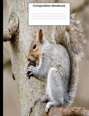 Composition Notebook: Cute Squirrel College Ruled Composition Book Writing Gift For Men Women Kids  Teens