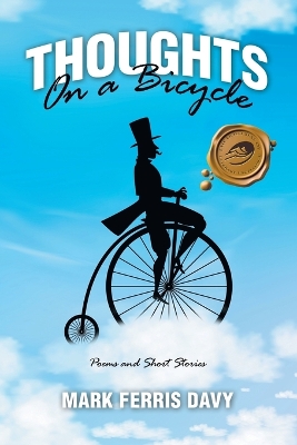 Thoughts On a Bicycle: Poems and Short Stories