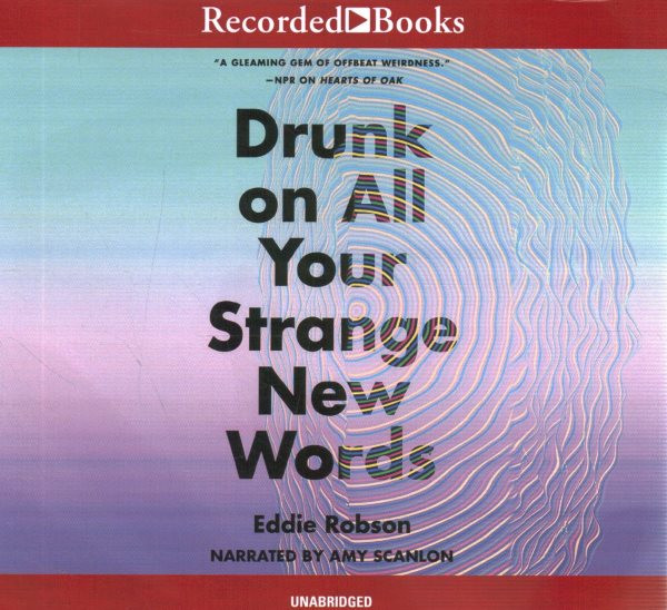 Drunk on All Your Strange New Words Library Edition