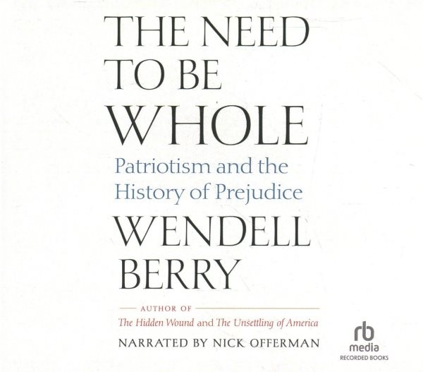 Need to Be Whole Lib/E: Patriotism and the History of Prejudice Library Edition