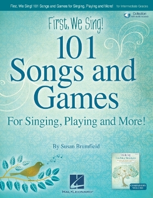 First We Sing! 101 Songs & Games For Singing, Playing, and More!
