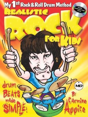 Realistic Rock for Kids: My 1st Rock & Roll Drum Method Drum Beats Made Simple!