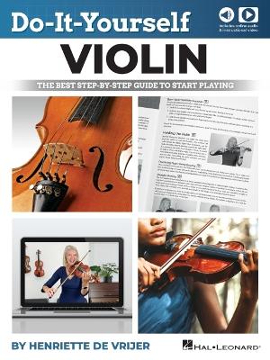 Do-It-Yourself Violin: The Best Step-by-Step Guide to Start Playing