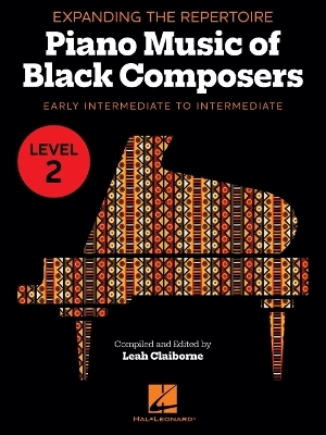 Music of Black Composers - Level 2 Early Intermediate to Intermediate - Expanding the Repertoire:
