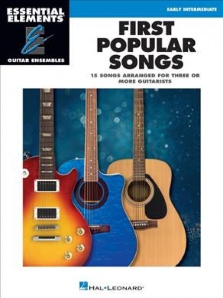 First Popular Songs Early Intermediate 15 Songs Arranged for Three or More Guitarists Essential Elements Guitar Ensemble Series
