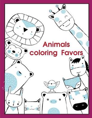 Animals coloring Favors: A Cute Animals Coloring Pages for Stress Relief & Relaxation