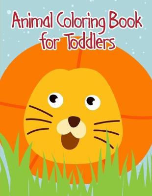 Animal Coloring Book for Toddlers: coloring pages with funny images to Relief Stress for kids and adults