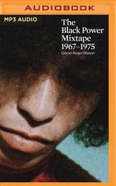 Black Power Mixtape, 1967-1975 Unabridged edition