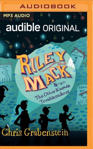 Riley Mack and the Other Known Troublemakers Unabridged edition