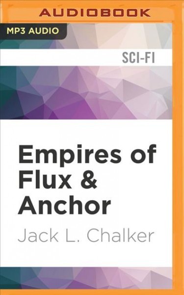 Empires of Flux & Anchor Unabridged edition