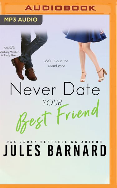 Never Date Your Best Friend Unabridged edition