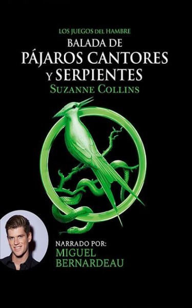Balada de Pájaros Cantores Y Serpientes (Narración En Castellano) Unabridged edition