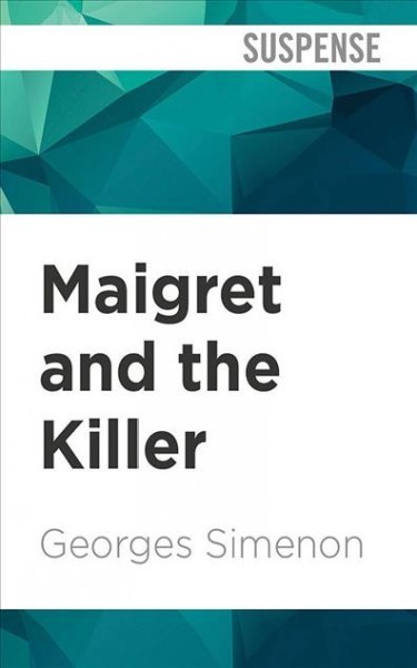 Maigret and the Killer Unabridged edition