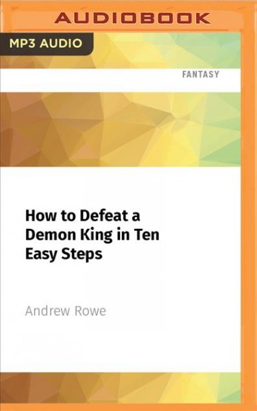 How to Defeat a Demon King in Ten Easy Steps Unabridged edition