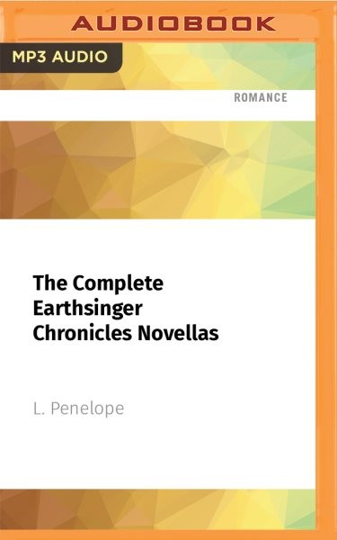 Complete Earthsinger Chronicles Novellas: Earthsinger Chronicles, Books 1.5 - 3.5 Unabridged edition