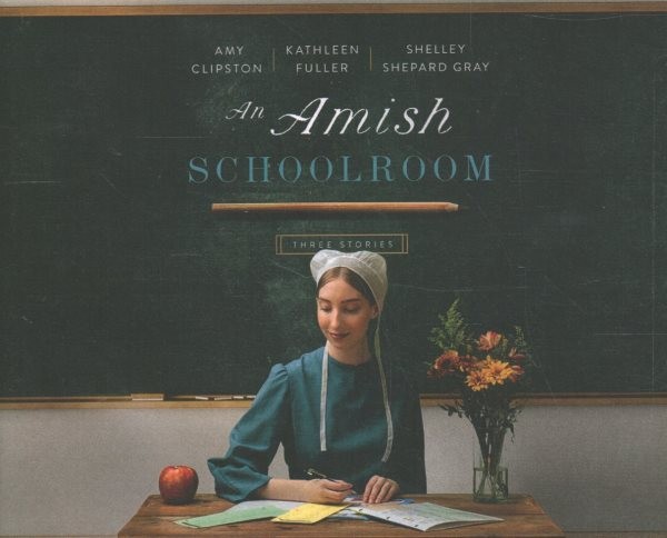 Amish Schoolroom: Three Stories Unabridged edition