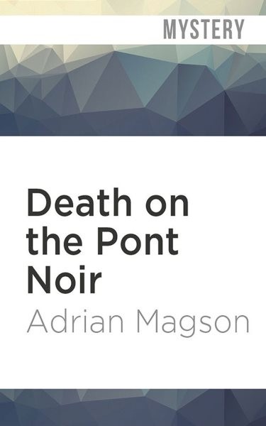 Death on the Pont Noir Unabridged edition