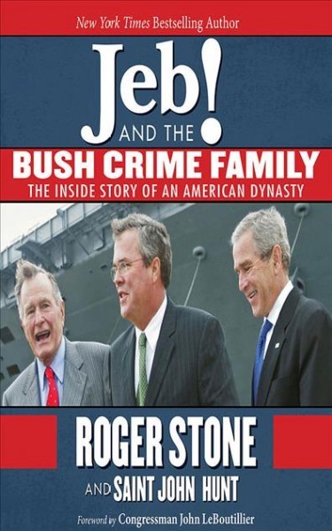 Jeb! and the Bush Crime Family: The Inside Story of an American Dynasty Unabridged edition