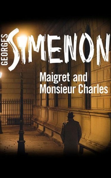 Maigret and Monsieur Charles Unabridged edition