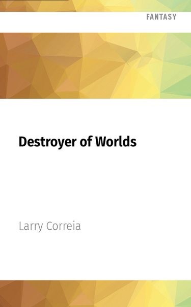 Destroyer of Worlds Unabridged edition