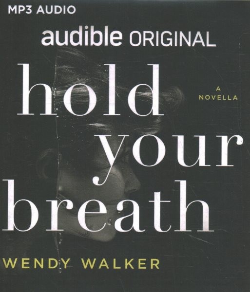 Hold Your Breath: A Novella Unabridged edition