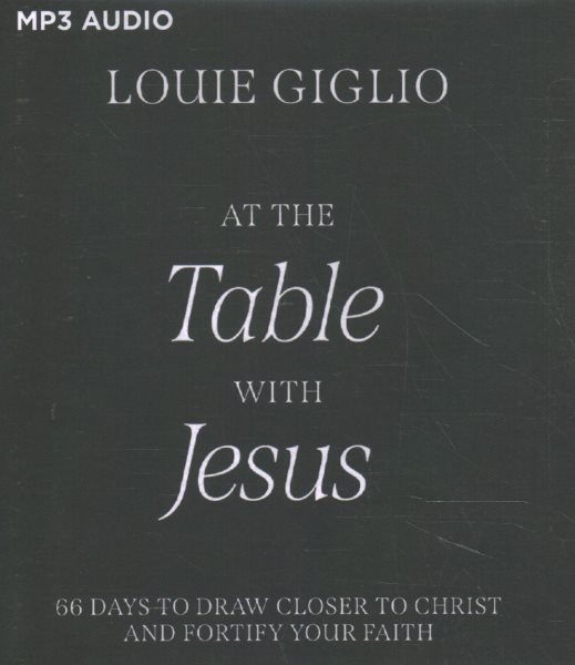 At the Table with Jesus: 66 Days to Draw Closer to Christ and Fortify Your Faith