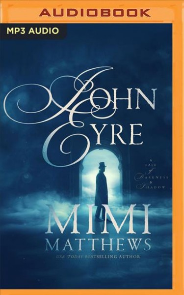 John Eyre: A Tale of Darkness and Shadow Unabridged edition