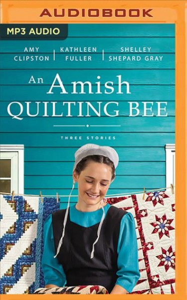 Amish Quilting Bee: Three Stories Unabridged edition