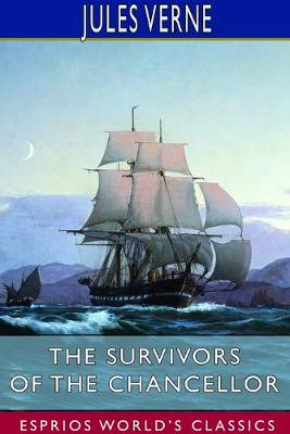 Survivors of the Chancellor (Esprios Classics): Edited by Charles F. Horne