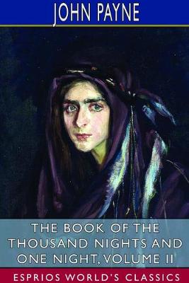 Book of the Thousand Nights and One Night, Volume II (Esprios Classics)