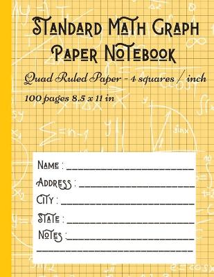 Standard Math Graph Paper Notebook - Quad Ruled Paper - 4 squares / inch -  100 pages 8.5 x 11 in: Composition Journal Graphing Paper Blank Simple Grid Paper for Math Science  Students Large