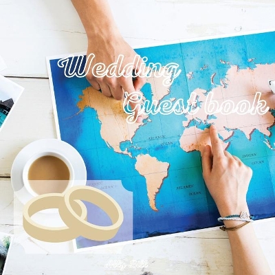 Wedding Guest Book: Travel themed Wedding Guest Book: Beautiful Design - Guest Book for  Memories, Messages Book, Advice, Events and More