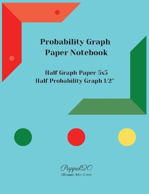 Probability Graph Paper Notebook: Half Graph paper 5x5 -Half 1/2″ Probability Graph Paper-124 pages,  8.5x11-Inches