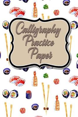 Calligraphy Practice Paper: Calligraphy Guide Paper, Calligraphy Training, Calligraphy Paper Pad For  Beginners, Hand Lettering Practice Paper
