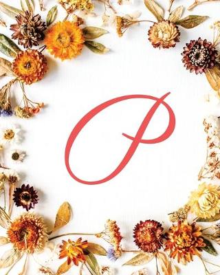 P: Monogram Initial Meal Planner, Notebook with Grocery List and Notes Section,  Weekly Meal Planning Journal, Healthy Meal Planner - Fall Flowers Cover