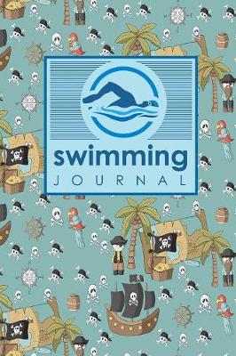 Swimming Journal: Swim Log, Swimming Logbook Template, Swimming Activity Tracker, Swim  Journal, Cute Pirates Cover
