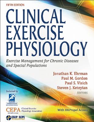 Clinical Exercise Physiology: Exercise Management for Chronic Diseases and Special Populations Fifth Edition