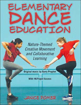 Elementary Dance Education: Nature-Themed Creative Movement and Collaborative Learning New edition