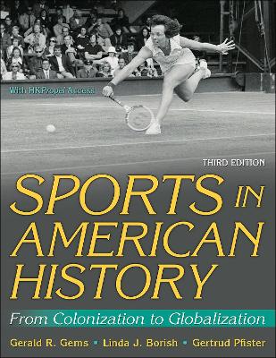 Sports in American History: From Colonization to Globalization Third Edition